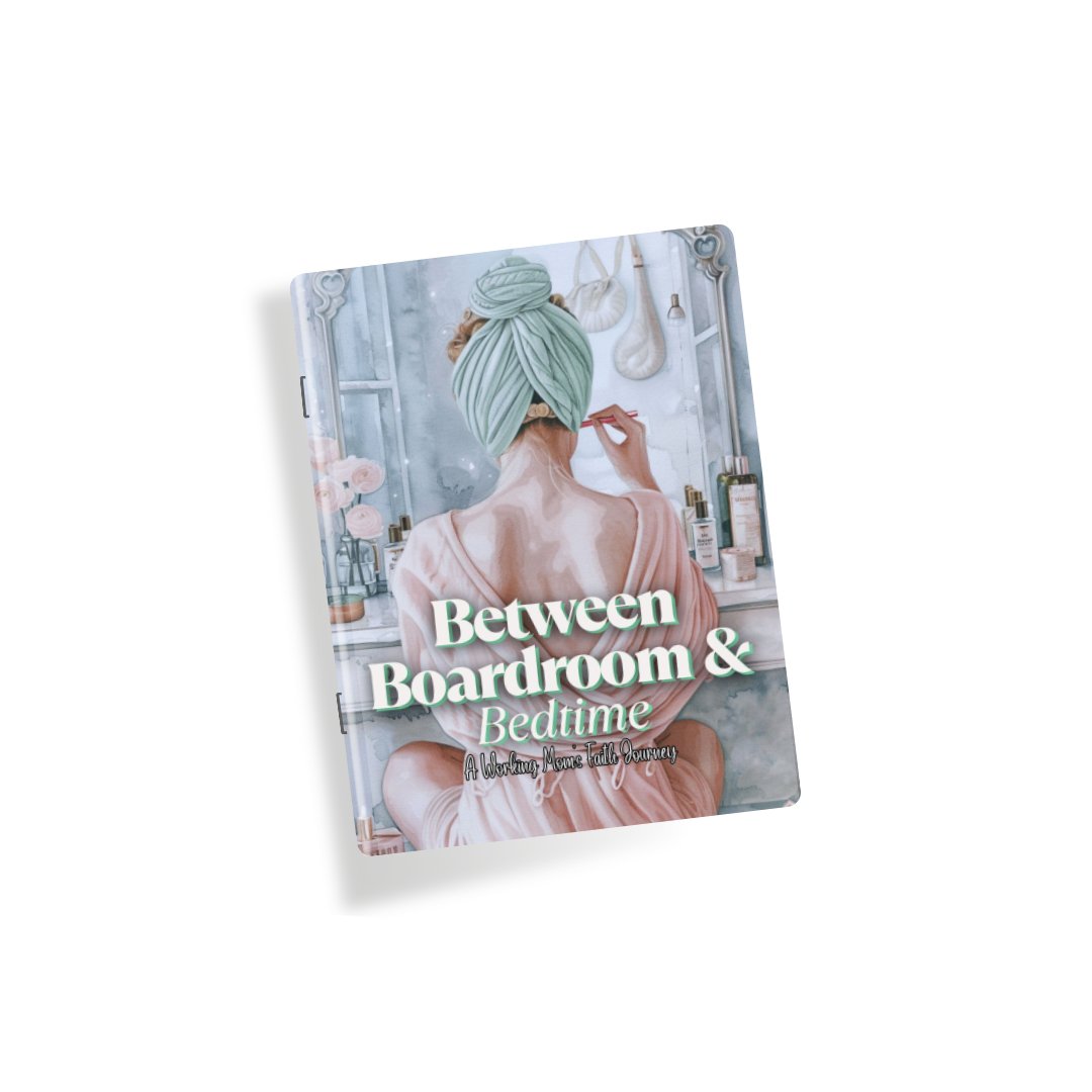 Between Boardroom & Bedtime – Christian Devotional Journal for Working Moms